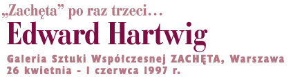 Edward Hartwig w Zachecie po raz 3-ci